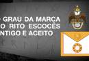 O Grau da Marca no Rito Escocês Antigo e Aceito